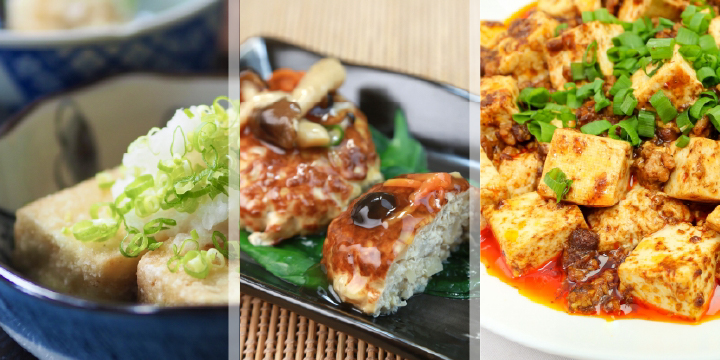 Simple tofu transforms into a variety of flavorful dishes in Japanese cuisine — crispy agedashi tofu, fluffy tofu steak, spicy mapo tofu... and more.