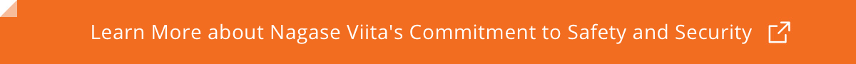 Learn More about Nagase Viita’s Commitment to Safety and Security