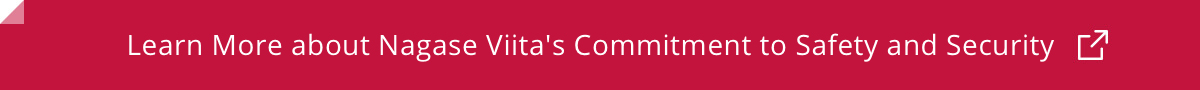 Learn More about Nagase Viita’s Commitment to Safety and Security
